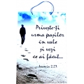 Poster A4, Priveste-ti urma pasilor in vale... 
